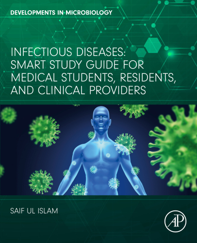 Infectious Diseases: Smart Study Guide for Medical Students, Residents, and Clinical Providers (Developments in Microbiology)
