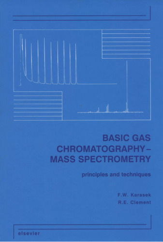 Basic Gas Chromatography – Mass Spectrometry. Principles and Techniques