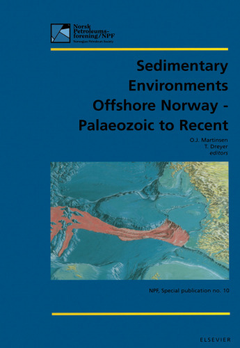 Sedimentary Environments Offshore Norway вЂ” Palaeozoic to Recent, Proceedings of the Norwegian Petroleum Society Conference