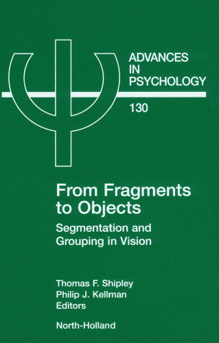 From Fragments to Objects: Segmentation and Grouping in Vision