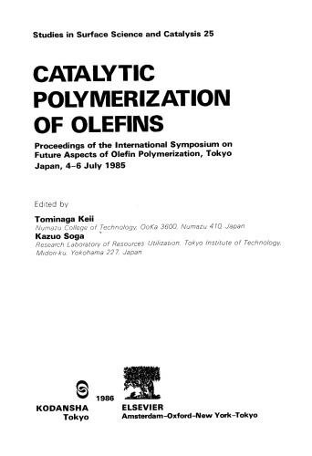 Catalytic Polymerizatlon of Olefins, Proceedings of the International Symposium on Future Aspects of Olefin Polymerization
