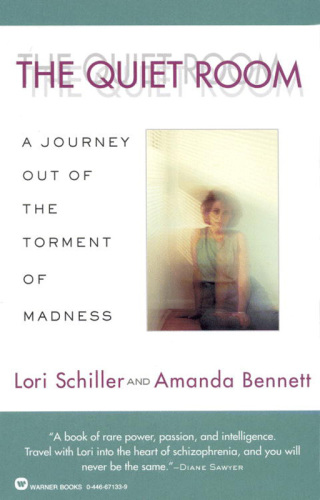 The quiet room : a journey out of the torment of madness