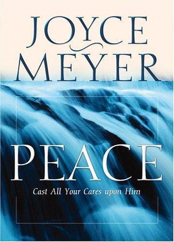 Peace : cast all your cares upon Him