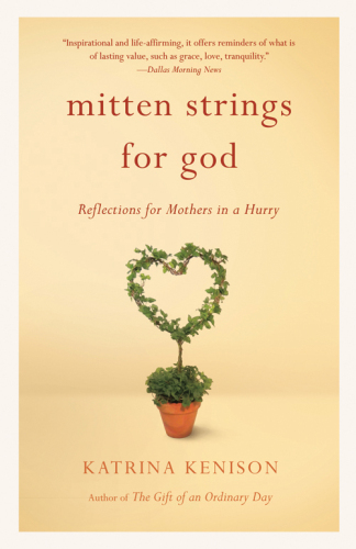 Mitten Strings for God: Reflections for Mothers in a Hurry