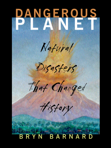 Dangerous Planet: Natural Disasters That Changed History