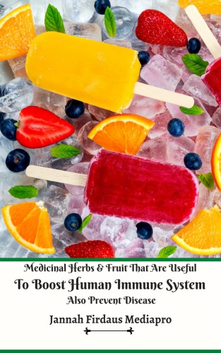 Medicinal Herbs & Fruit That Are Useful To Boost Human Immune System Also Prevent Disease