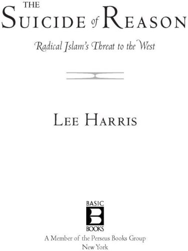 The suicide of reason : radical Islam's threat to the West