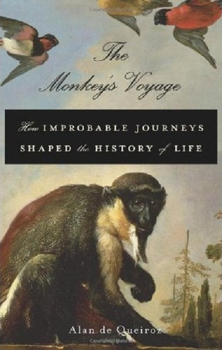 The Monkey's Voyage: How Improbable Journeys Shaped the History of Life