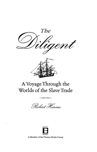 The Diligent : a voyage through the worlds of the slave trade