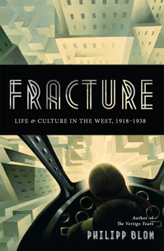 Fracture: Life and Culture in the West, 1918-1938