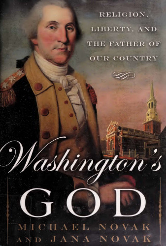 Washington's God - Religion, Liberty and Father of Our Country
