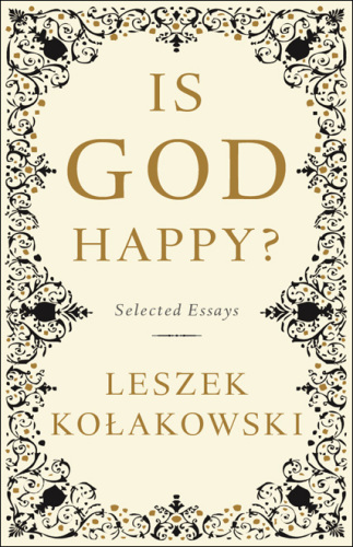 Is God happy?: selected essays