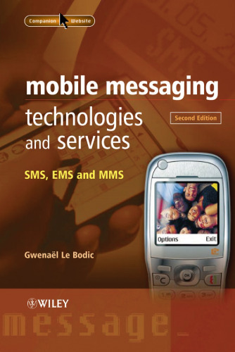 Mobile messaging technologies and services: SMS, EMS, and MMS