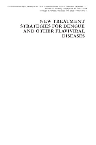 New Treatment Strategies for Dengue and Other Flaviviral Diseases: Novartis Foundation Symposium 277