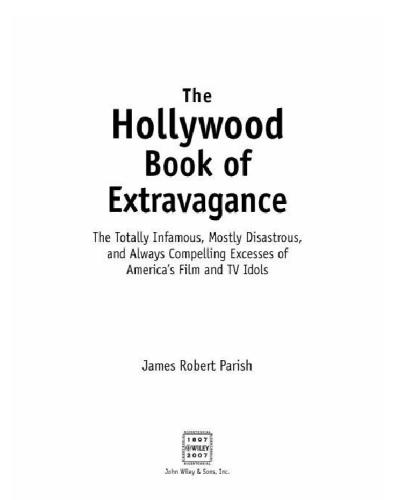 The Hollywood Book of Extravagance: The Totally Infamous, Mostly Disastrous