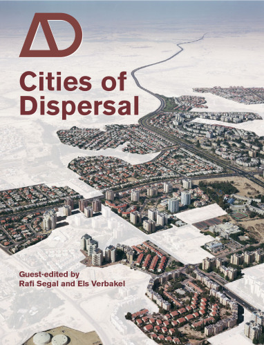 Cities of Dispersal (Architectural Design January February 2008, Vol. 78, No. 1)