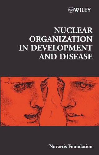 Nuclear Organization in Development and Disease (Novartis Foundation Symposium 264)