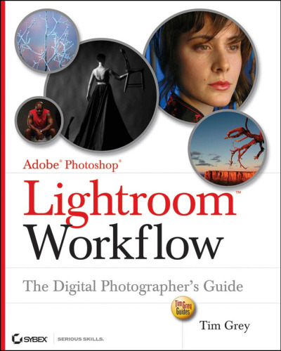 Adobe Photoshop Lightroom Workflow: The Digital Photographer's Guide