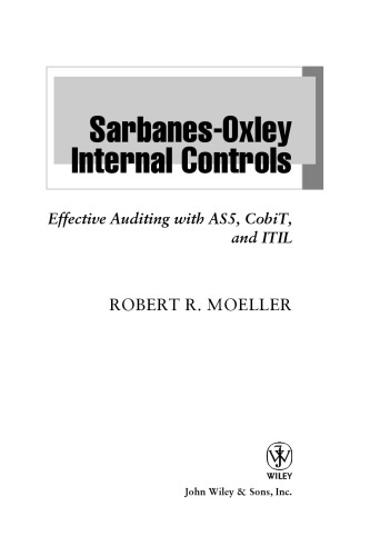 Sarbanes-Oxley internal controls : effective auditing with AS5, CobiT and ITIL