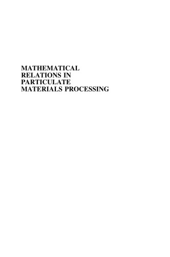 Mathematical Relations in Particulate Materials Processing: Ceramics, Powder Metals, Cermets, Carbides, Hard Materials, and Minerals