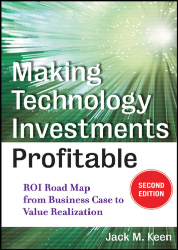 Making Technology Investments Profitable: ROI Road Map from Business Case to Value Realization