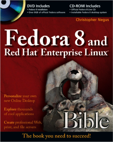 Fedora 8 and Red Hat Enterprise Linux Bible