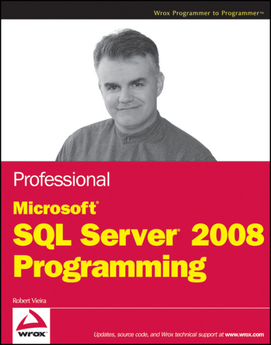 Professional Microsoft SQL server 2008 programming Cover title. - ''Wrox programmer to programmer.''. - Includes index