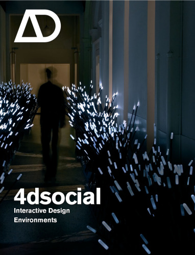 4dsocial: Interactive Design Environments (Architectural Design July August 2007, Vol. 77 No. 4)