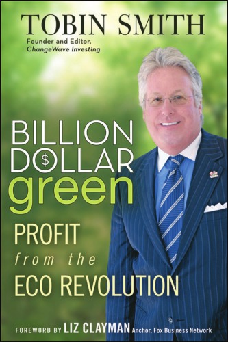 Billion dollar green: profit from the eco revolution
