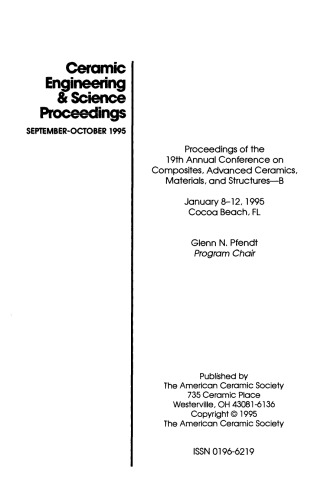 Proceedings of the 19th Annual Conference on Composites, Advanced Ceramics, Materials, and Structures - B: Ceramic Engineering and Science Proceedings, Volume 16, Issue 5