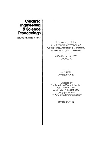 Proceedings of the 21st Annual Conference on Composites, Advanced Ceramics, Materials, and Structures - B: Ceramic Engineering and Science Proceedings, Volume 18, Issue 4