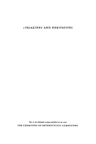 Chemistry of Heterocyclic Compounds: s-Triazines and Derivatives, Volume 13