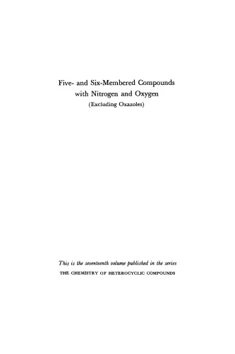 Chemistry of Heterocyclic Compounds: Five- and Six-Membered Compounds with Nitrogen and Oxygen (Excluding Oxazoles), Volume 17