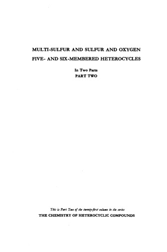 Chemistry of Heterocyclic Compounds: Multi-Sulfur and Sulfur and Oxygen Five- and Six-Membered Heterocycles, Part 2, Volume 21