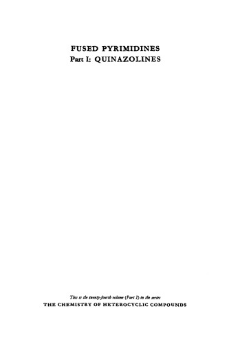 Chemistry of Heterocyclic Compounds: Fused Pyrimidines, Part I, Quinazolines, Volume 24