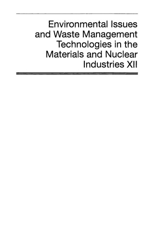 Environmental Issues and Waste Management Technologies in the Materials and Nuclear Industries XII