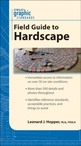 Graphic standards field guide to hardscape