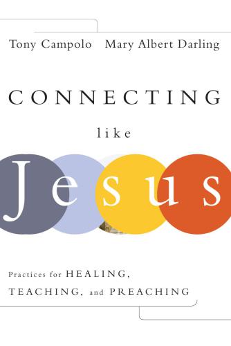 Connecting like Jesus : practices for healing, teaching, and preaching