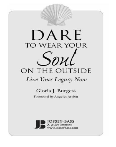 Dare to Wear Your Soul on the Outside: Live Your Legacy Now