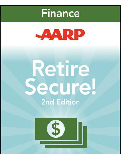 AARP Retire Secure!. Pay Taxes Later—The Key to Making Your Money Last