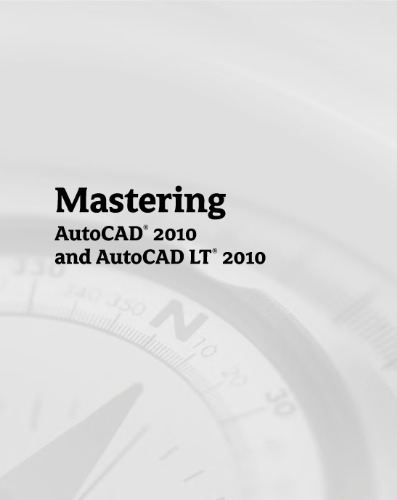 Mastering AutoCAD 2010 and AutoCAD LT 2010