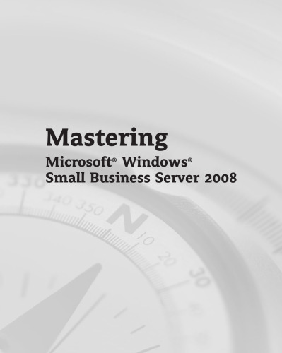Mastering: Microsoft® Windows® Small Business Server 2008