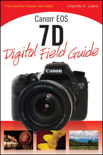 Canon EOS 7D Digital Field Guide