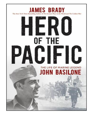 Hero of the Pacific: The Life of Marine Legend John Basilone