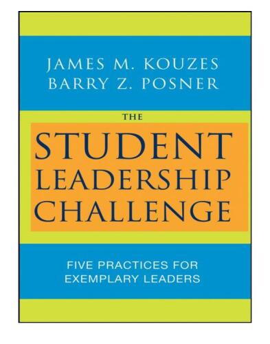 The Student Leadership Challenge: Five Practices for Exemplary Leaders