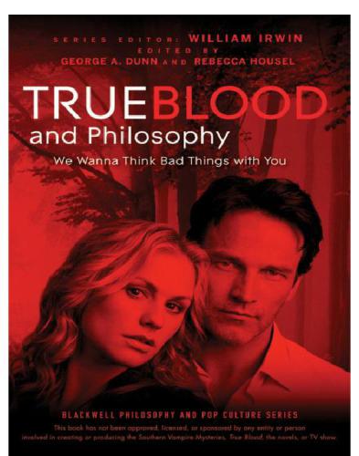 True blood and philosophy: we want to think bad things with you