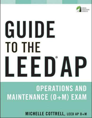 Guide to the LEED AP Operations and Maintenance (O+M) Exam