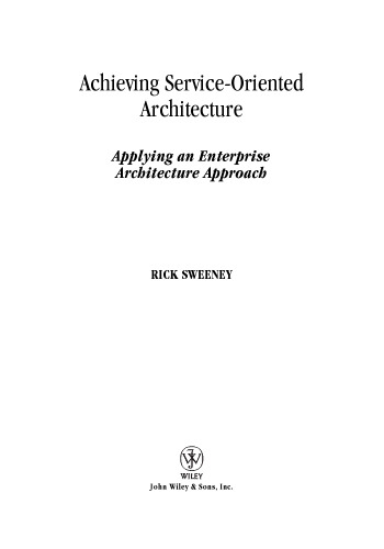 Achieving service-oriented architecture : applying an enterprise architecture approach
