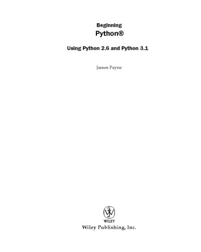 Beginning Python : using Python 2.6 and Python 3.1