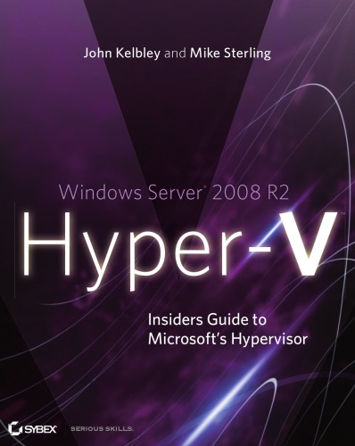 Windows Server 2008 R2 Hyper-V: Insiders Guide to Microsoft’s Hypervisor